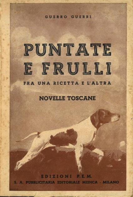 Puntate e frulli (fra una ricetta e l'altra). Novelle toscane - Guerro Guerri - copertina