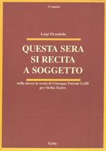 Questa sera si recita a soggetto. Nella messa in scena di Giuseppe Patroni Griffi per Sicilia Teatro