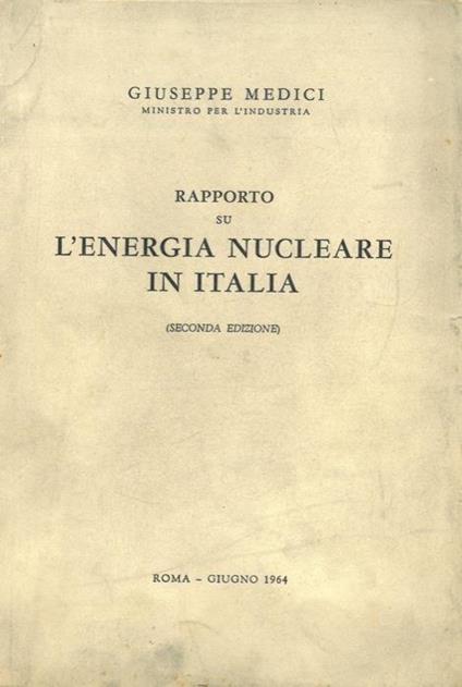 Rapporto su l'energia nucleare in Italia. Seconda edizion - Giuseppe Medici - copertina