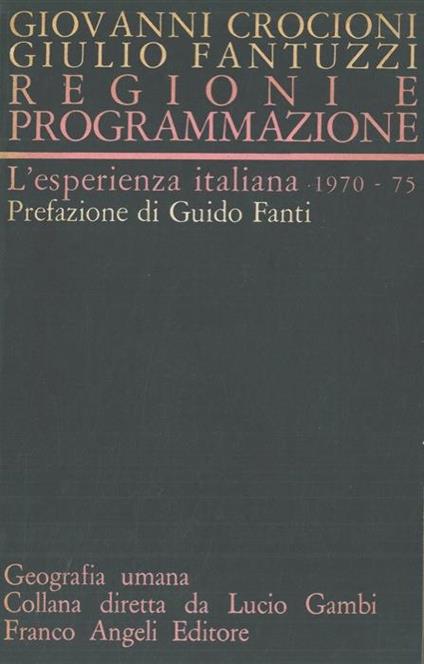 Regioni e programmazione. L'esperienza italiana 1970-75 - Giovanni Crocioni - copertina