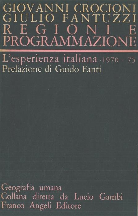 Regioni e programmazione. L'esperienza italiana 1970-75 - Giovanni Crocioni - copertina