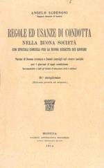 Regole ed usanze di condotta nella buona società con speciali consigli per la buona riuscita dei giovani. Norme di buona creanza e buoni consigli sul vivere sociale per i giovani d'ogni condizione