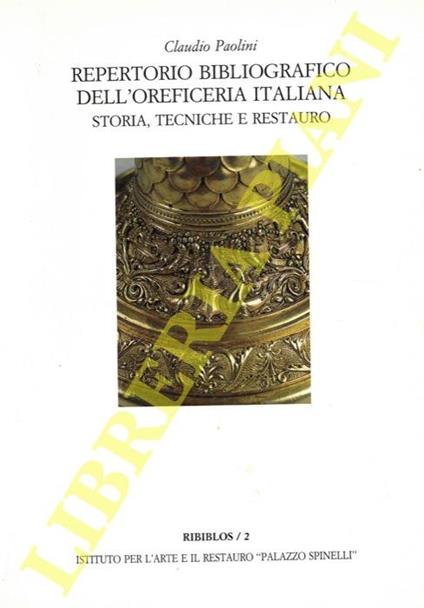 Repertorio bibliografico dell'oreficeria italiana. Storia, tecniche e restauro - Claudio Paolini - copertina