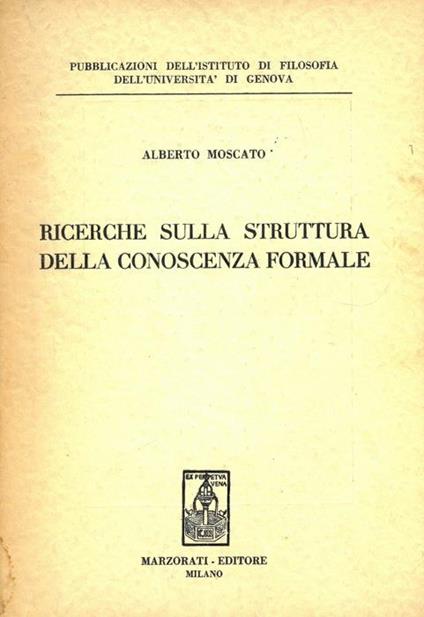 Ricerche sulla struttura della conoscenza formale - Alberto Moscato - copertina