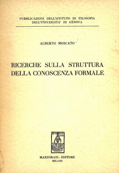 Ricerche sulla struttura della conoscenza formale - Alberto Moscato - copertina