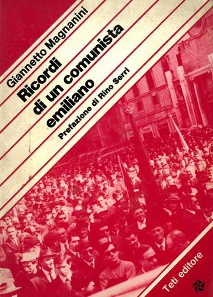 Ricordi di un comunista emiliano - Giannetto Magnanini - copertina
