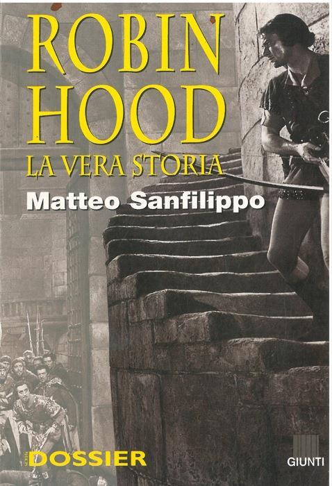 Robin Hood. La vera storia - Matteo Sanfilippo - copertina