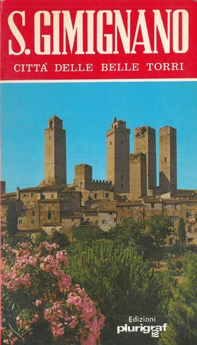 S. Gimignano. Città delle belle torri - Rosella Vantaggi - copertina