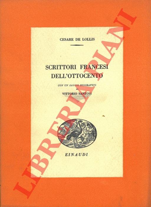 Scrittori francesi dell'Ottocento. Con un saggio biografico di Vittorio Santoli - Cesare De Lollis - copertina