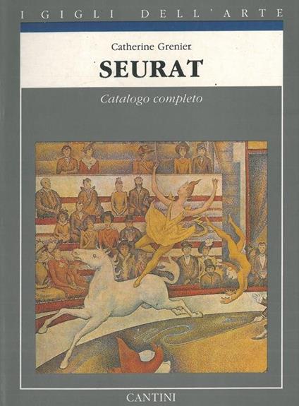 Seurat. Catalogo completo dei dipinti - Catherine Grenier - copertina