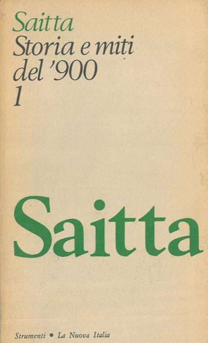 Storia e miti del '900. Antologia di critica storica - Armando Saitta - copertina