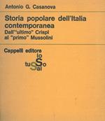 Storia popolare dell'Italia contemporanea. Dall' 'ultimò Crispi al 'primò Mussolini