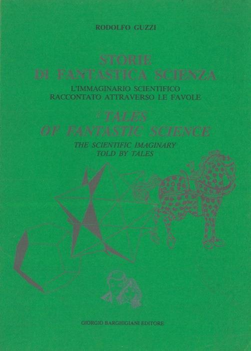 Storie di fantastica scienza. L'immaginario scientifico raccontato attraverso le favole - Rodolfo Guzzi - copertina