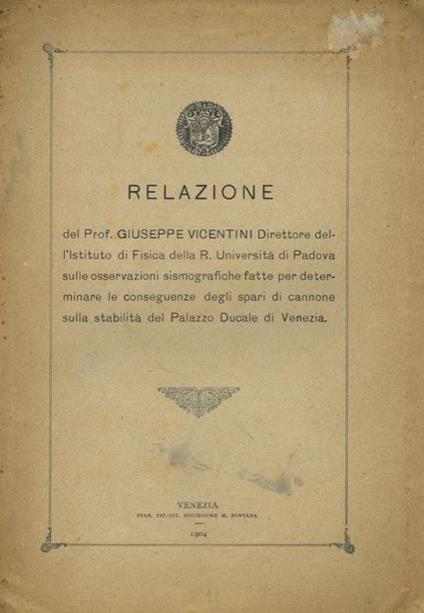 Sulle osservazioni sismografiche fatte per determinare le conseguenze degli spari di cannone sulla stabilità del Palazzo Ducale di Venezia - Giuseppe Vicentini - copertina