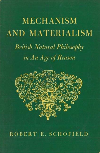 Mechanism and Materialism. British Natural Philosophy in the Age of Reason - copertina