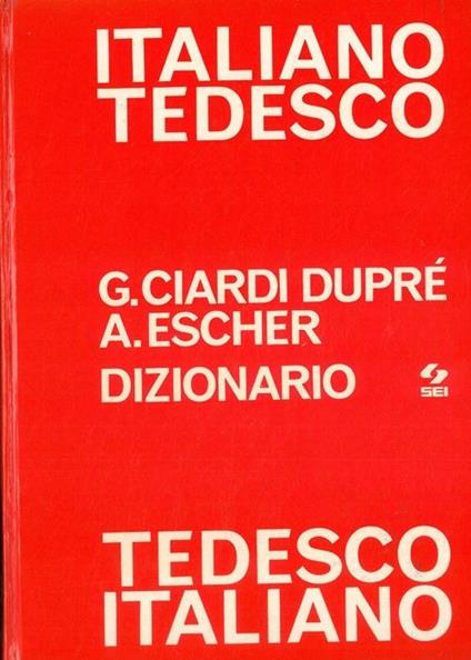 Dizionario Italiano - Tedesco Tedesco -Italiano - M. Grazia Ciardi Dupré dal Poggetto - copertina