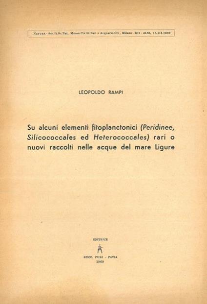 Su alcuni elementi fitoplanctonici (Peridinee, Silicoccales ed Heterococcales) rari o nuovi raccolti nelle acque del mare Ligure - Leopoldo Rampi - copertina