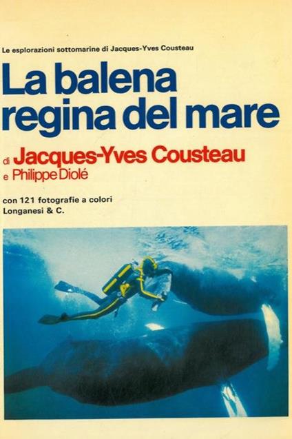 La balena regina del mare - Jacques Y. Cousteau - copertina