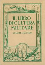 Il libro di cultura militare. Volume secondo ad uso delle Scuole medie superiori