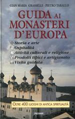 Guida ai monasteri d'Europa 1996. Storia, arte, ospitalità, attività culturali e religiose, visita guidata, prodotti tipici e artigianato