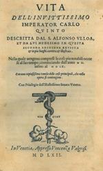 Vita dell'Invitissimo Imperator Carlo Quinto nella quale vengono comprese le cose pi notabili occorse al suo tempo cominciando dall'anno MD. infino al MDLX. Con una copiosissima tavola delle cose principali, che nella opera si contengono