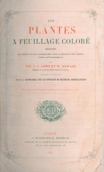 Les plantes a feuillage coloré. Requeil de espces les plus remarquables servant a la décoration des jardins des serres et des appartements - Edward Jones Lowe - copertina