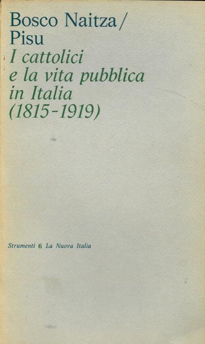 I cattolici e la vita pubblica in Italia (1815-1919) - G. Bosco Naitza - copertina