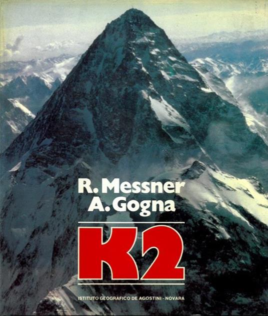 K2 - Reinhold Messner,Alessandro Gogna - copertina