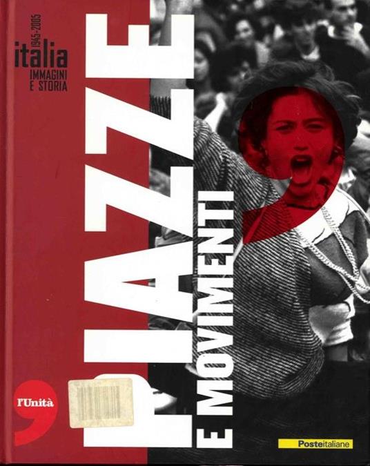 Italia. Immagini e storia 1945-2005. Piazze e movimenti - Nicola Tranfaglia - copertina