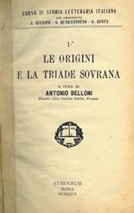 Corso di storia letteraria italiana. I¡. Le origini e la triade sovrana. II¡. La resurrezione del mondo classico e la reazione controriformista. III¡. La crisi secentesca e gli sviluppi del rinnovamento fino al presente