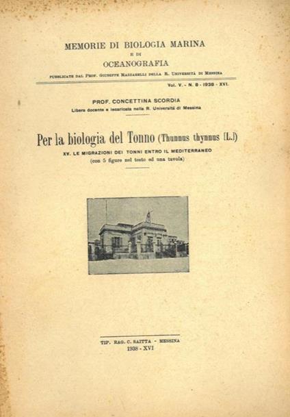 Per la biologia del Tonno. (Thunnus thynnus L.) XV - Le migrazioni dei tonni entro il Mediterraneo - Concettina Scordia - copertina