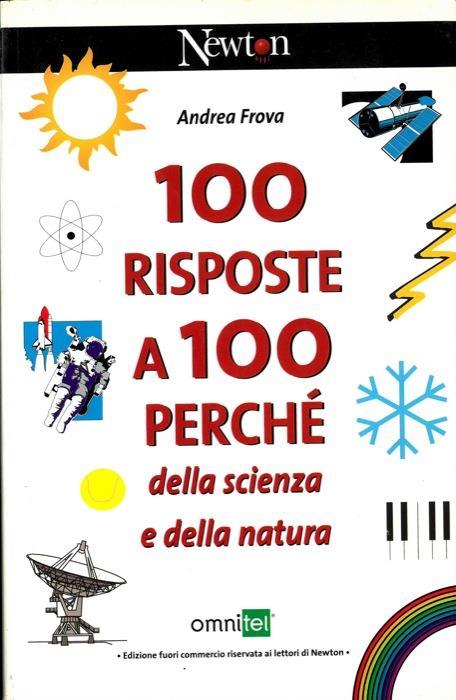 100 risposte a 100 perch della scienza e della natura - Andrea Frova - copertina