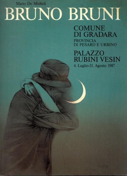 Bruno Bruni. Comune di Gradara. Provincia di Pesaro e Urbino. Palazzo Rubini Vesin. 4 luglio. 31 agosto 1987 - Mario De Micheli - copertina