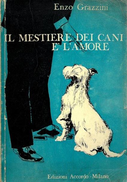 Il mestiere dei cani  l'amore - Enzo Grazzini - copertina