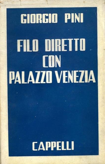 Filo diretto con palazzo Venezia - Giorgio Pini - copertina