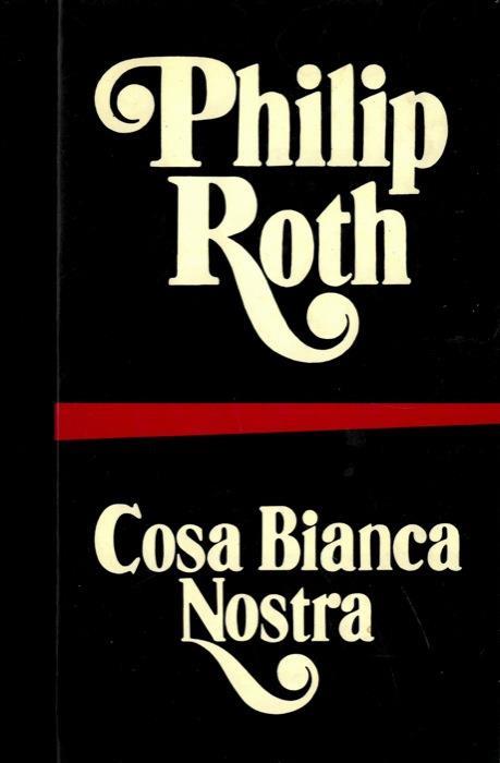 Cosa Bianca Nostra - Philip Roth - copertina