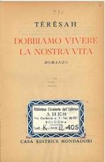 Dobbiamo vivere la nostra vita