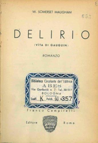 Delirio. ( Vita di Gauguin ) - W. Somerset Maugham - copertina