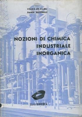 Nozioni di chimica industriale inorganica - Felice De Carli - copertina