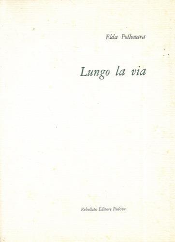 Lungo la via - Elda Pollonara - copertina