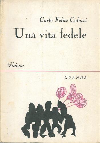 Una vita fedele - Carlo F. Colucci - copertina