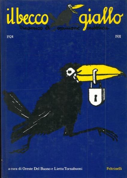 Il becco giallo. Dinamico di opinione pubblica. 1924/1931 - Oreste Del Buono - copertina