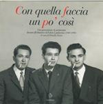 Con quella faccia un pò così. Una generazione di persicetani davanti all'obiettivo di Fulvio Lambertini (1949-1959)