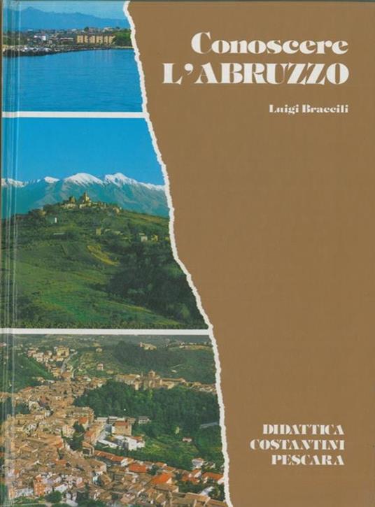 Conoscere l'Abruzzo - Luigi Braccili - Libro Usato - ND - | IBS