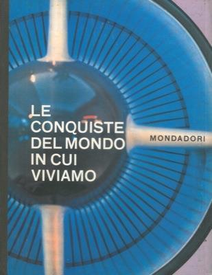 Le conquiste del mondo in cui viviamo - Gianni Baldi - copertina