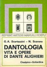 Dantologia. Vita ed opere di Dante Alighieri. Terza edizioni con ritocchi e giunte di N. Scarano