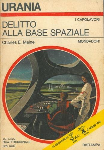 Delitto alla base spaziale - Charles Eric Maine - copertina