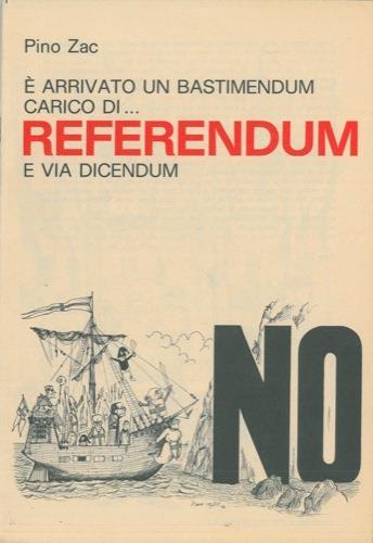 è arrivato un bastimento carico di Referendum e via dicendum. NO all'abolizione del divorzio - Pino Zac - copertina