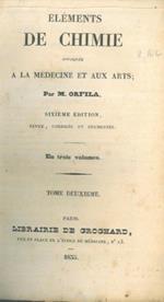 Eléments de chimie appliquée a la médecine et aux arts. Sixiéme édition, revue, corrigée et augmentée