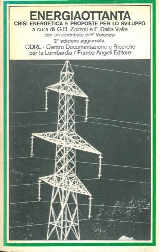 Energiaottanta. Crisi energetica e proposte per lo sviluppo - G. Battista Zorzoli - copertina